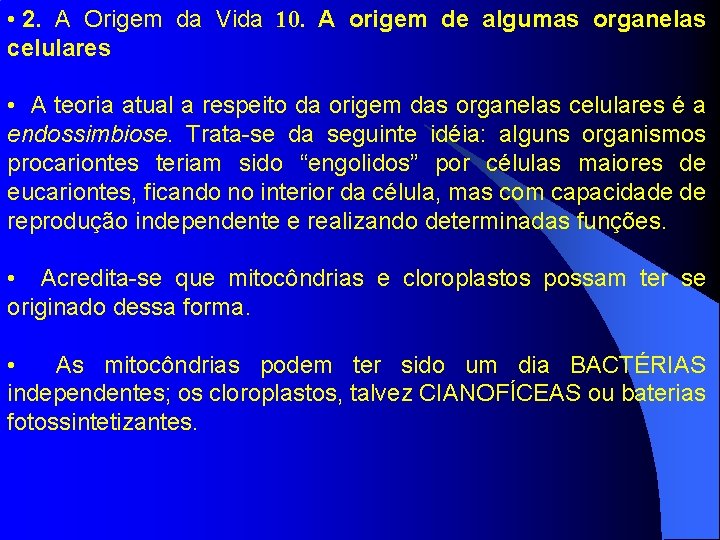  • 2. A Origem da Vida 10. A origem de algumas organelas celulares