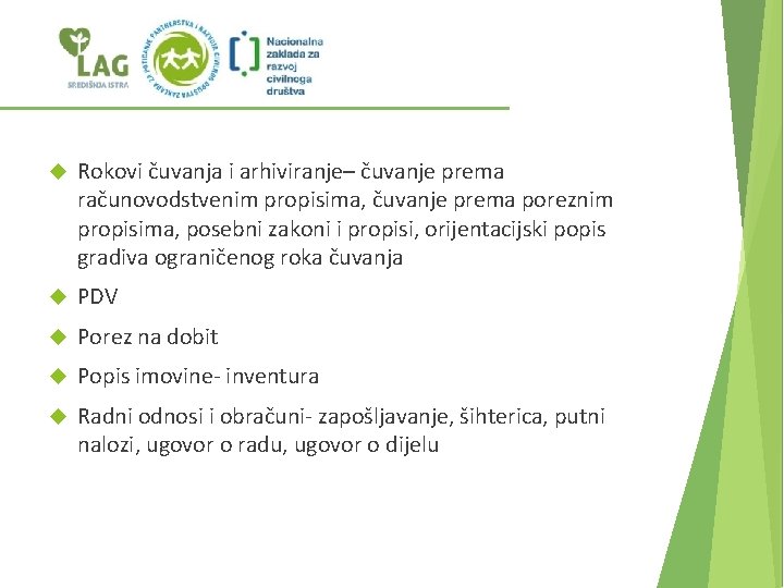  Rokovi čuvanja i arhiviranje– čuvanje prema računovodstvenim propisima, čuvanje prema poreznim propisima, posebni