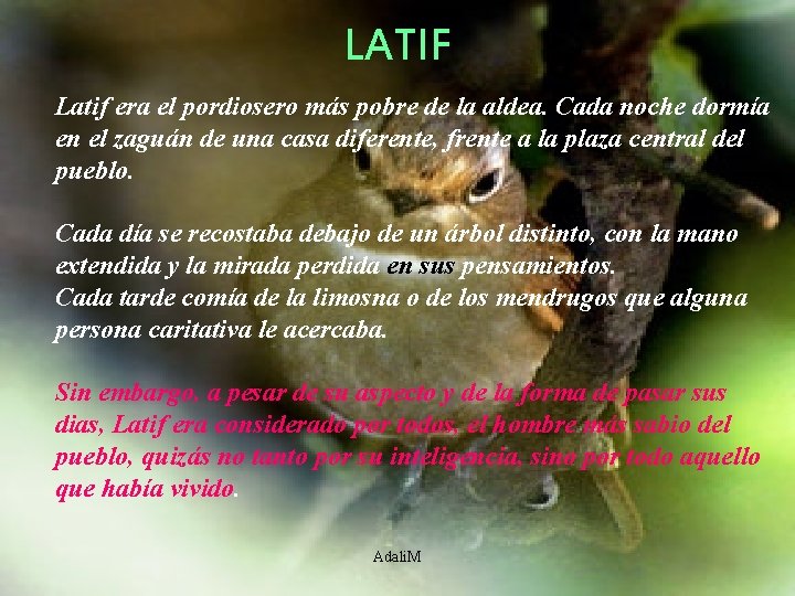 LATIF Latif era el pordiosero más pobre de la aldea. Cada noche dormía LATIF