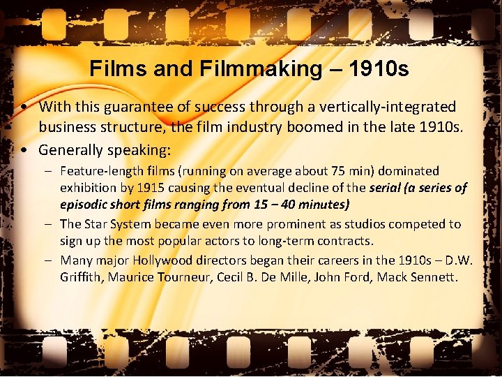 Films and Filmmaking – 1910 s • With this guarantee of success through a
