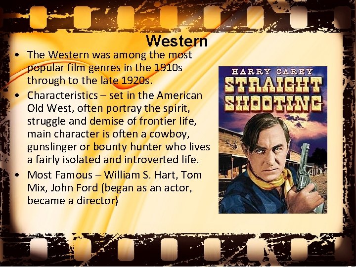 Western • The Western was among the most popular film genres in the 1910
