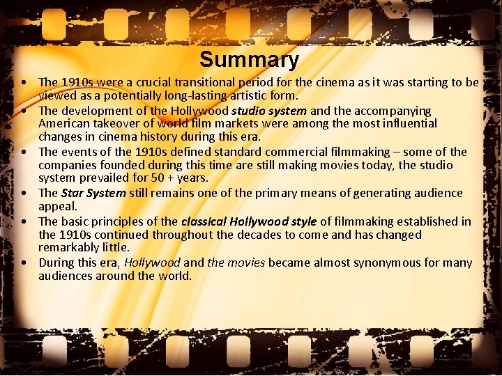 Summary • The 1910 s were a crucial transitional period for the cinema as