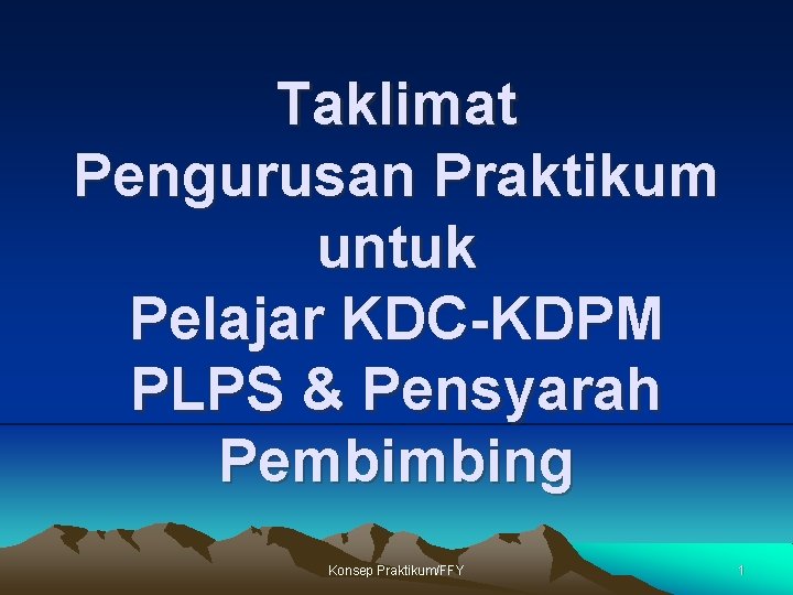 Taklimat Pengurusan Praktikum untuk Pelajar KDC-KDPM PLPS & Pensyarah Pembimbing Konsep Praktikum/FFY 1 