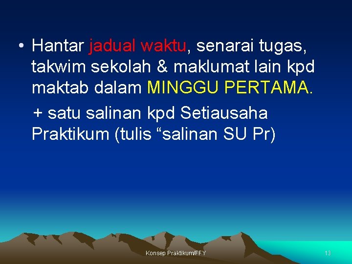  • Hantar jadual waktu, senarai tugas, takwim sekolah & maklumat lain kpd maktab