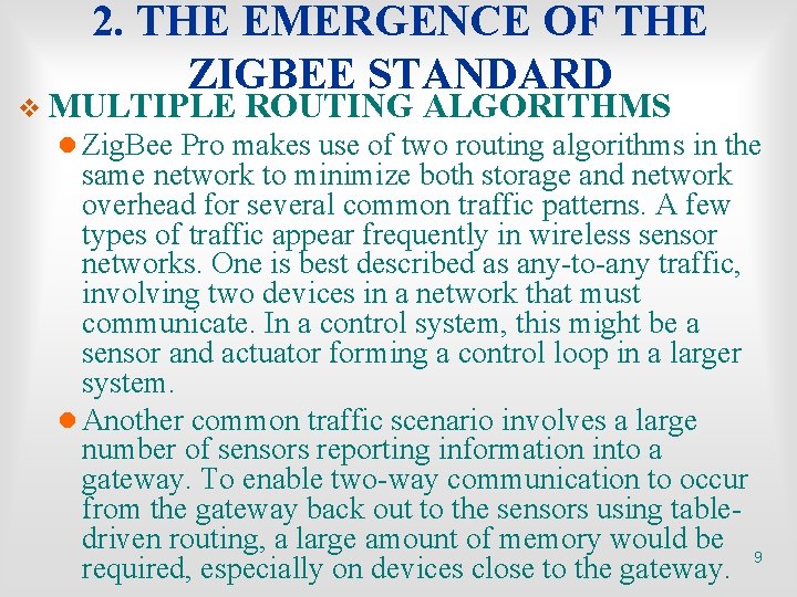 2. THE EMERGENCE OF THE ZIGBEE STANDARD v MULTIPLE ROUTING ALGORITHMS l Zig. Bee