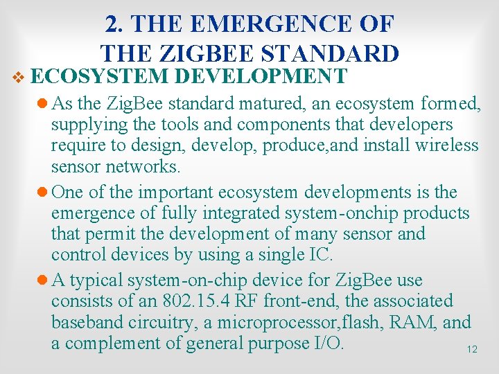 2. THE EMERGENCE OF THE ZIGBEE STANDARD v ECOSYSTEM DEVELOPMENT l As the Zig.