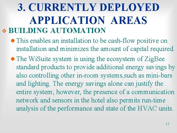 3. CURRENTLY DEPLOYED APPLICATION AREAS v BUILDING AUTOMATION l This enables an installation to