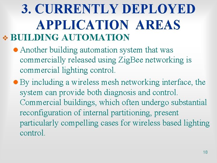 3. CURRENTLY DEPLOYED APPLICATION AREAS v BUILDING AUTOMATION l Another building automation system that
