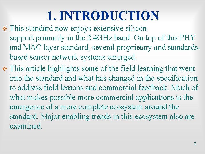 1. INTRODUCTION This standard now enjoys extensive silicon support, primarily in the 2. 4