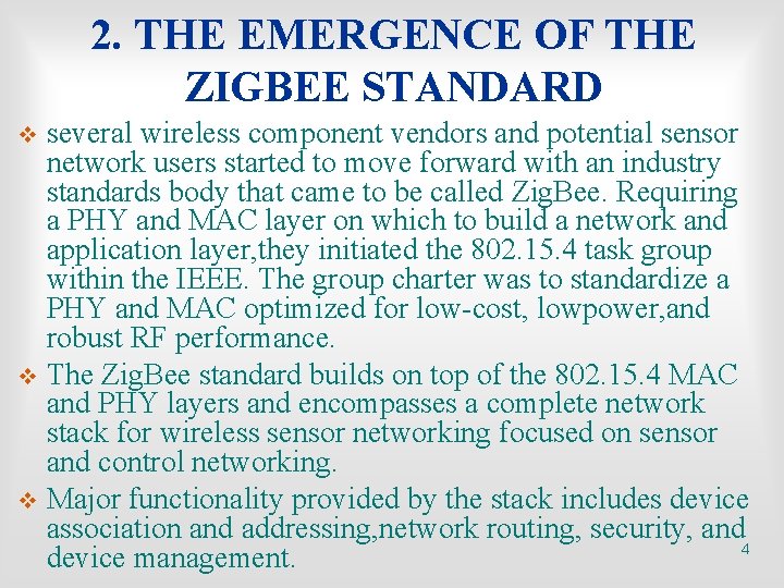 2. THE EMERGENCE OF THE ZIGBEE STANDARD several wireless component vendors and potential sensor