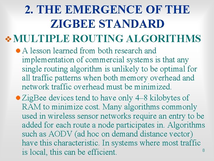 2. THE EMERGENCE OF THE ZIGBEE STANDARD v MULTIPLE ROUTING ALGORITHMS l A lesson