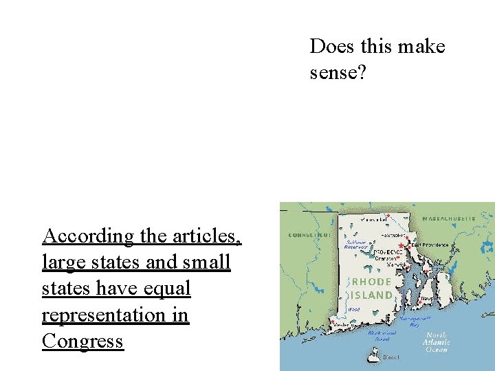 Does this make sense? According the articles, large states and small states have equal