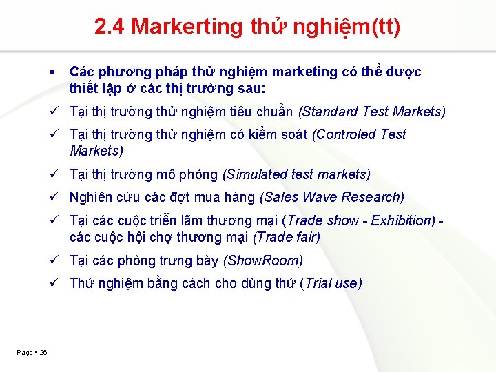 2. 4 Markerting thử nghiệm(tt) Các phương pháp thử nghiệm marketing có thể được