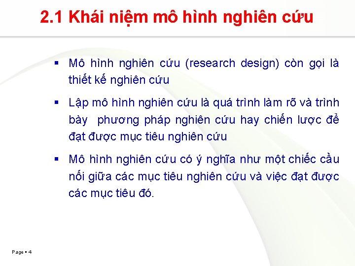 2. 1 Khái niệm mô hình nghiên cứu Mô hình nghiên cứu (research design)