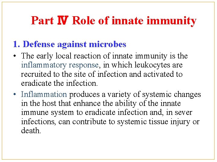 Part Ⅳ Role of innate immunity 1. Defense against microbes • The early local