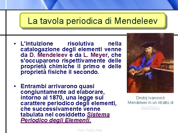 La tavola periodica di Mendeleev • L'intuizione risolutiva nella catalogazione degli elementi venne da