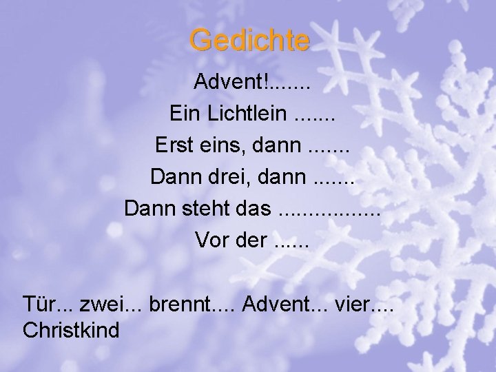 Gedichte Advent!. . . . Ein Lichtlein. . . . Erst eins, dann. .