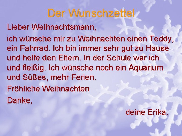 Der Wunschzettel Lieber Weihnachtsmann, ich wünsche mir zu Weihnachten einen Teddy, ein Fahrrad. Ich