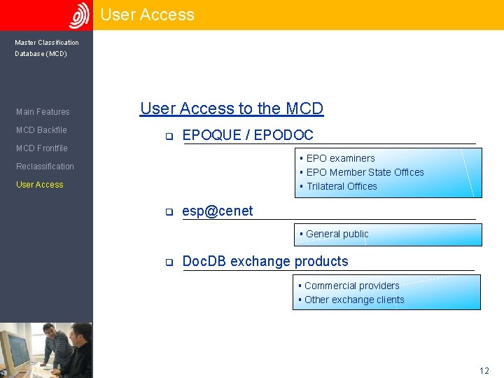 User Access Master Classification Database (MCD) Main Features MCD Backfile User Access to the
