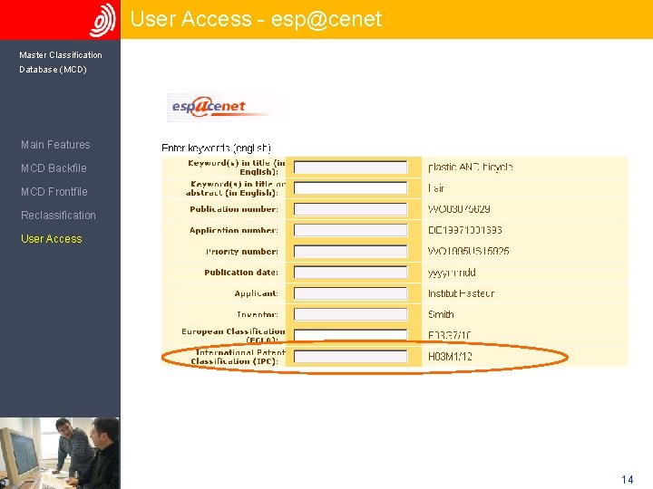 User Access - esp@cenet Master Classification Database (MCD) Main Features MCD Backfile MCD Frontfile
