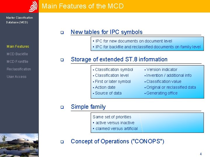 Main Features of the MCD Master Classification Database (MCD) q New tables for IPC