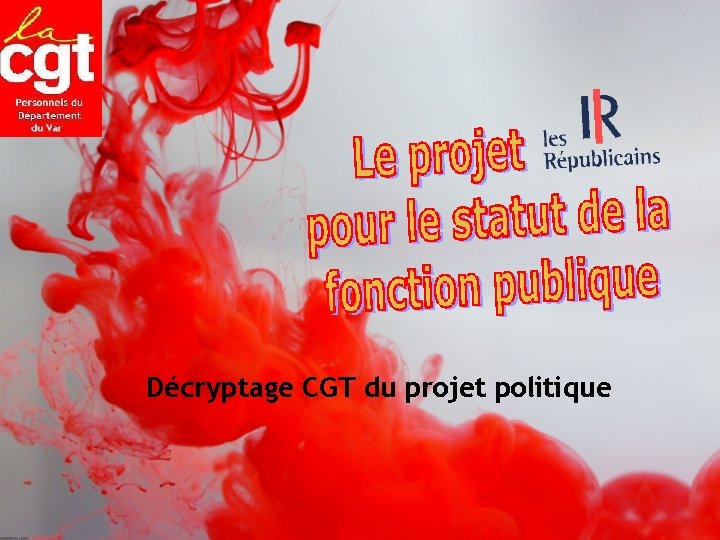 Décryptage CGT du projet politique 