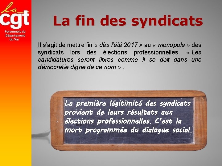 La fin des syndicats Il s’agit de mettre fin « dès l’été 2017 » La fin des syndicats Il s’agit de mettre fin « dès l’été 2017 »