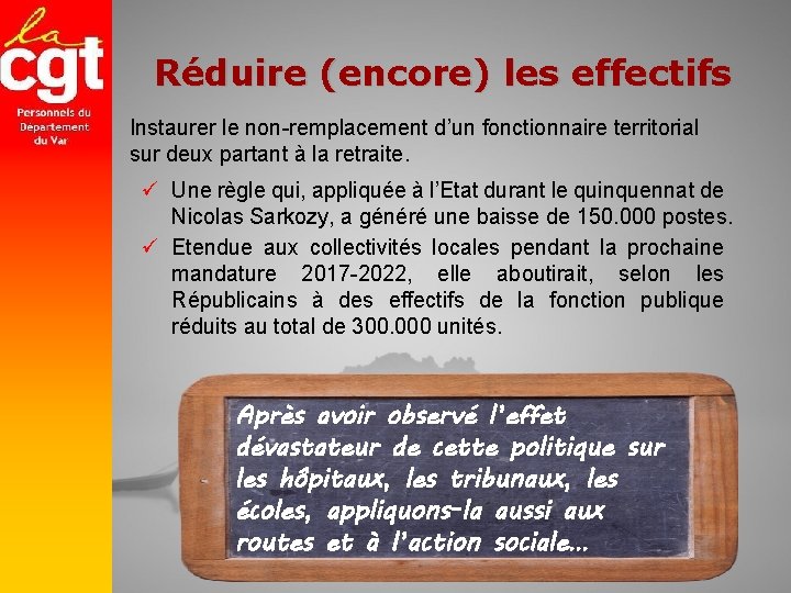 Réduire (encore) les effectifs Instaurer le non-remplacement d’un fonctionnaire territorial sur deux partant à Réduire (encore) les effectifs Instaurer le non-remplacement d’un fonctionnaire territorial sur deux partant à