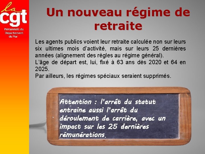 Un nouveau régime de retraite Les agents publics voient leur retraite calculée non sur