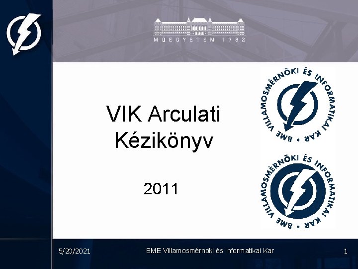 VIK Arculati Kézikönyv 2011 5/20/2021 BME Villamosmérnöki és Informatikai Kar 1 