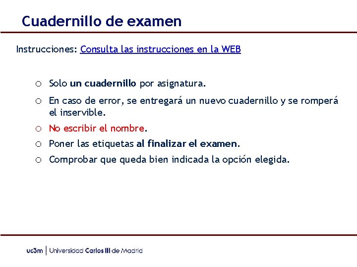 Cuadernillo de examen Instrucciones: Consulta las instrucciones en la WEB o Solo un cuadernillo