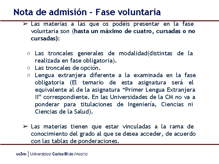 Nota de admisión – Fase voluntaria ➢ Las materias a las que os podéis