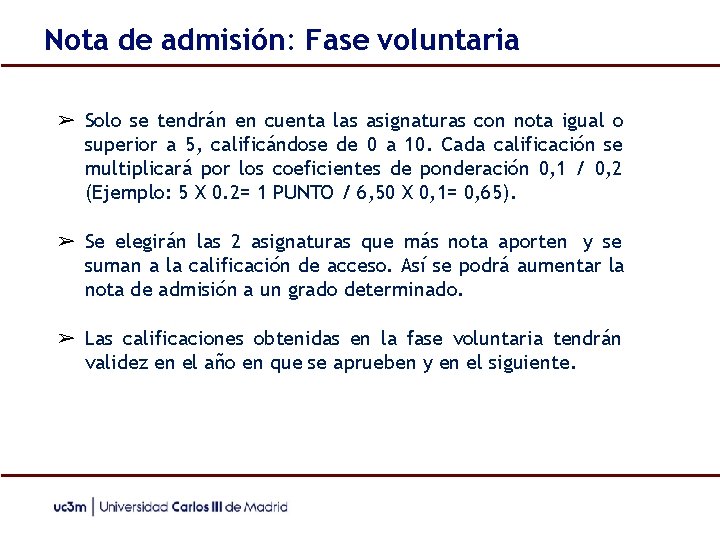 Nota de admisión: Fase voluntaria ➢ Solo se tendrán en cuenta las asignaturas con