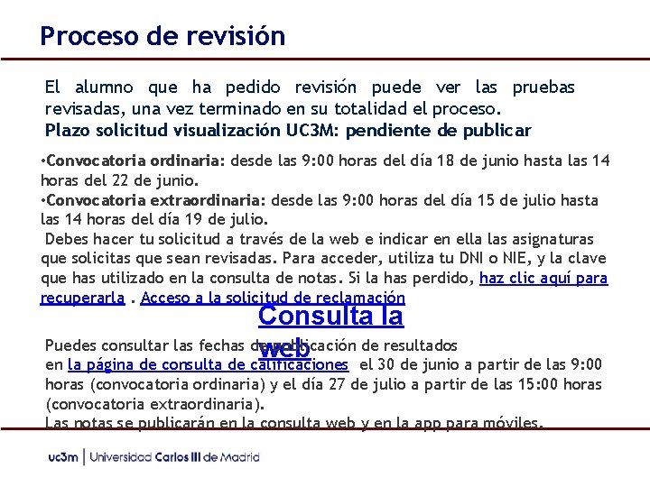 Proceso de revisión El alumno que ha pedido revisión puede ver las pruebas revisadas,