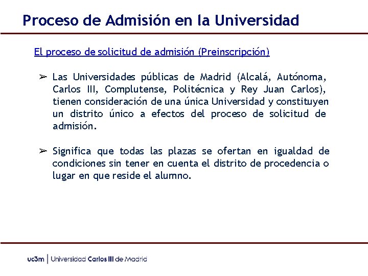 Proceso de Admisión en la Universidad El proceso de solicitud de admisión (Preinscripción) ➢