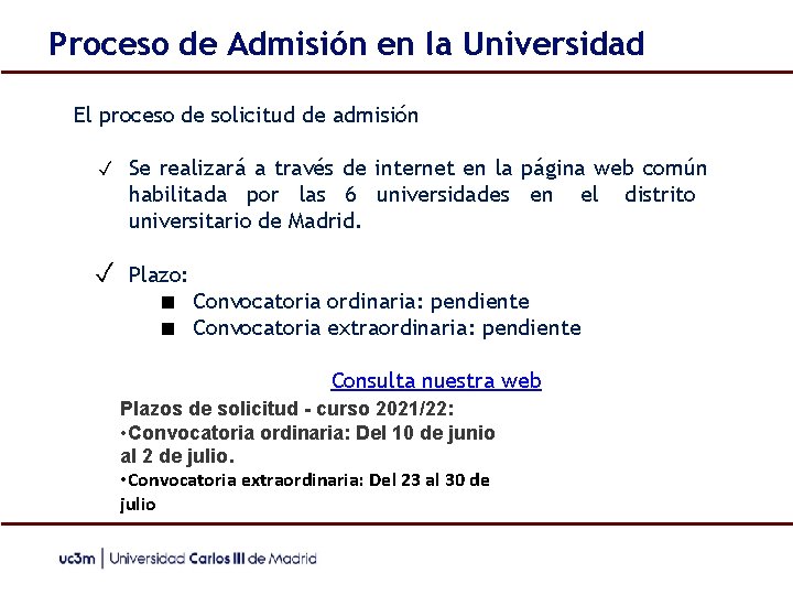 Proceso de Admisión en la Universidad El proceso de solicitud de admisión ✓ Se