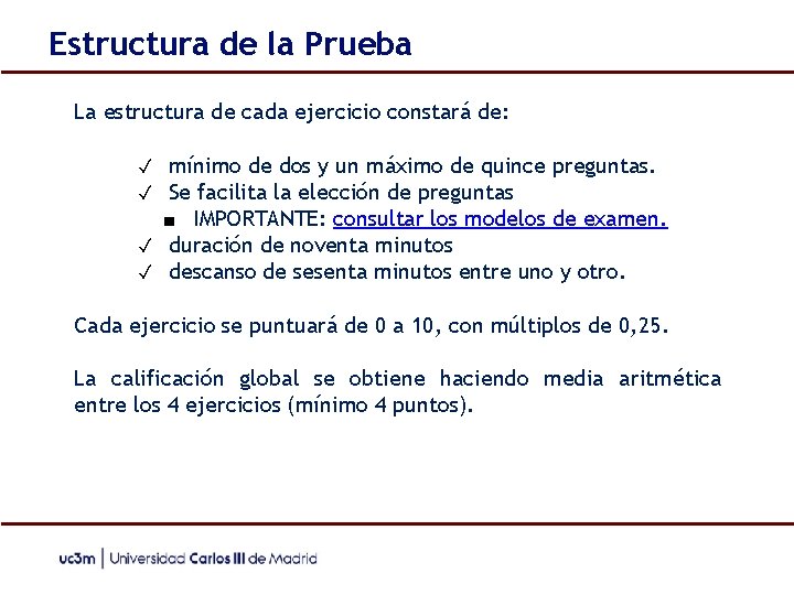 Estructura de la Prueba La estructura de cada ejercicio constará de: ✓ mínimo de