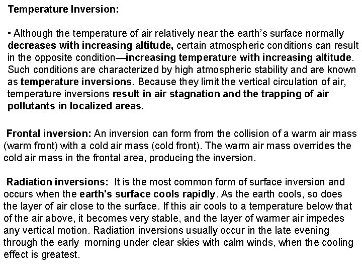 Temperature Inversion: • Although the temperature of air relatively near the earth’s surface normally