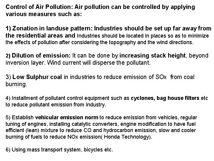 Control of Air Pollution: Air pollution can be controlled by applying various measures such