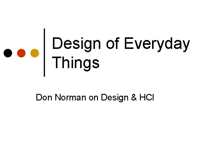 Design of Everyday Things Don Norman on Design & HCI 
