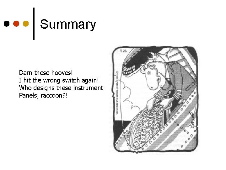 Summary Darn these hooves! I hit the wrong switch again! Who designs these instrument