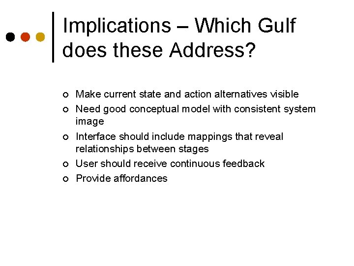 Implications – Which Gulf does these Address? ¢ ¢ ¢ Make current state and