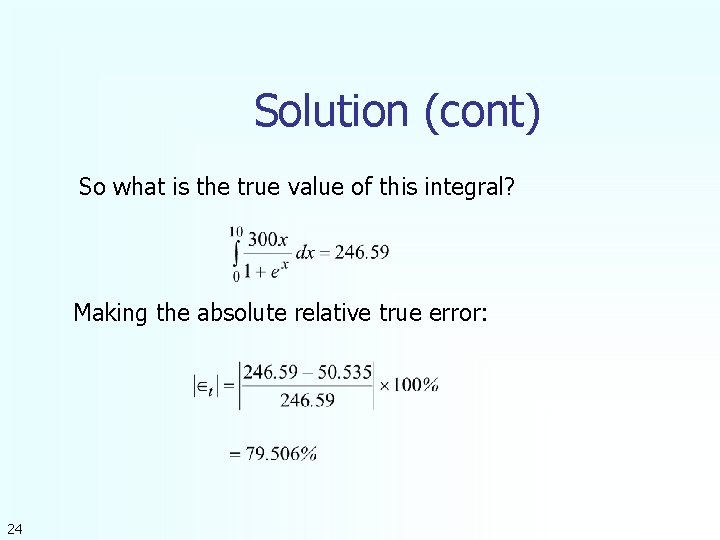 Solution (cont) So what is the true value of this integral? Making the absolute