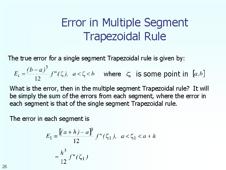 Error in Multiple Segment Trapezoidal Rule The true error for a single segment Trapezoidal