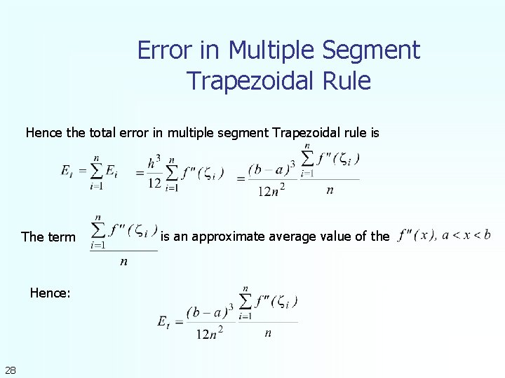 Error in Multiple Segment Trapezoidal Rule Hence the total error in multiple segment Trapezoidal