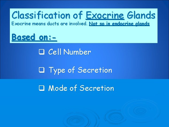 Classification of Exocrine Glands Exocrine means ducts are involved. Not so in endocrine glands