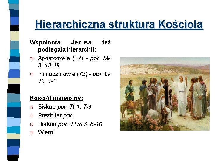 Hierarchiczna struktura Kościoła Wspólnota Jezusa też podlegała hierarchii: Ê Apostołowie (12) - por. Mk