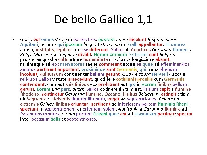 De bello Gallico 1, 1 • Gallia est omnis divisa in partes tres, quarum