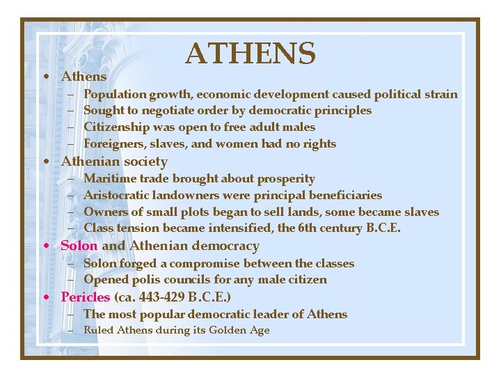  • Athens ATHENS – – Population growth, economic development caused political strain Sought