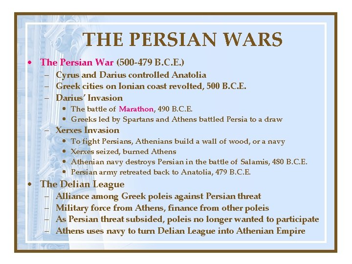 THE PERSIAN WARS • The Persian War (500 -479 B. C. E. ) –